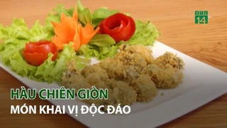 Hàu chiên giòn- món khai vị độc đáo