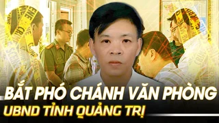 Bắt phó chánh văn phòng UBND Tỉnh Quảng Trị | VOVTV