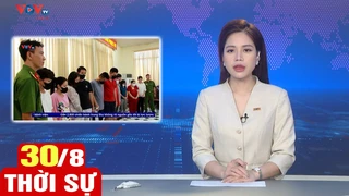 Bản tin sáng ngày 30/8 | Tin tức thời sự mới nhất hôm nay | VOV
