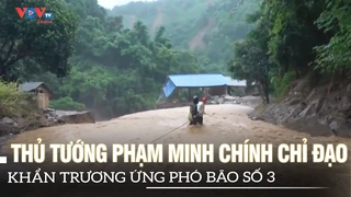 Thủ tướng Phạm Minh Chính chỉ đạo khẩn trương ứng phó bão số 3 | VOVTV