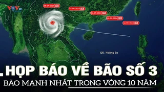 Họp báo về bão số 3: Bão mạnh nhất trong vòng 10 năm, 70-80% đổ vào Vịnh Bắc Bộ | VOVTV
