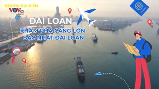 Khám phá cảng lớn bậc nhất Đài Loan