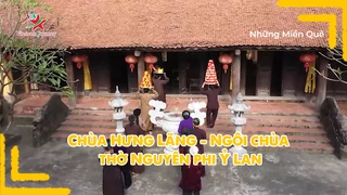 Chùa Hưng Lãng - Ngôi chùa thờ Nguyên phi Ỷ Lan