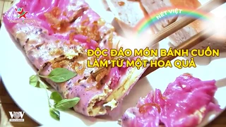Độc đáo món bánh cuốn làm từ một hoa quả