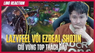 Lazyfeel với Ezreal Shojin giữ vửng top thách đấu hàn