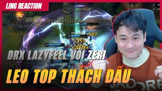 Drx lazyfeel với Zeri leo top thách đấu hàn