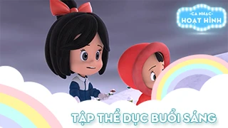 Ca khúc Tập thể dục buổi sáng (40)