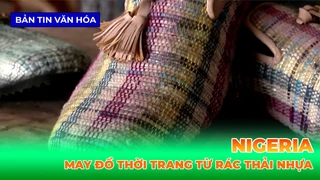 Nigeria - May Đồ Thời Trang Từ Rác Thải Nhựa