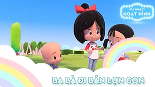Ca khúc Ba bà đi bán lợn con (16)