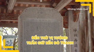 Đền thờ vị tướng trấn giữ bến đò Tranh