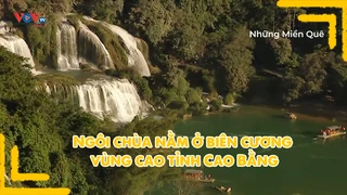 Ngôi chùa nằm ở biên cương vùng cao tỉnh Cao Bằng
