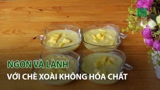 Ngon lành với chè xoài không hóa chất