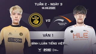 [18.06.2021] LSB vs HLE - Ván 1 | Bình Luận Tiếng Việt | LCK Mùa Hè 2021