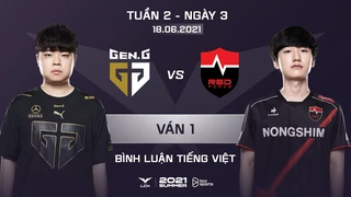 [18.06.2021] GEN vs NS - Ván 1 | Bình Luận Tiếng Việt | LCK Mùa Hè 2021
