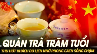 Quán trà trăm tuổi thu hút khách du lịch nhờ phong cách sống chậm | VOVTV