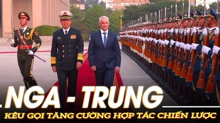 Nga - Trung kêu gọi tăng cường hợp tác chiến lược |VOVTV