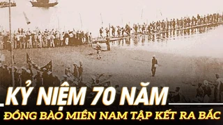 Kỷ niệm 70 năm đồng bào miền Nam tập kết ra Bắc