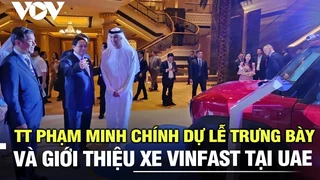 Thủ tướng Phạm Minh Chính dự lễ trưng bày và giới thiệu xe Vinfast tại UAE