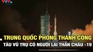 Trung Quốc phóng thành công tàu vũ trụ có người lái Thần Châu -19