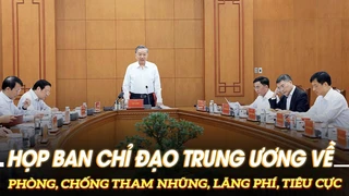 Họp ban chỉ đạo trung ương về phòng, chống tham nhũng, lãng phí, tiêu cực
