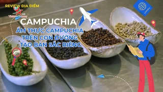 Ẩm thực Campuchia trên con đường tạo bản sắc riêng