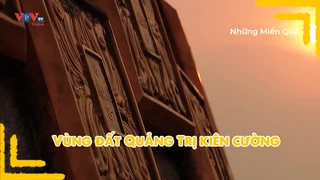 Vùng đất Quảng Trị kiên cường
