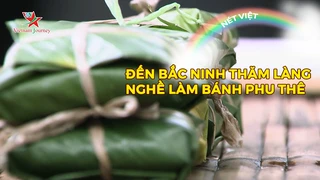 Đến Bắc Ninh thăm làng nghề làm bánh Phu thê