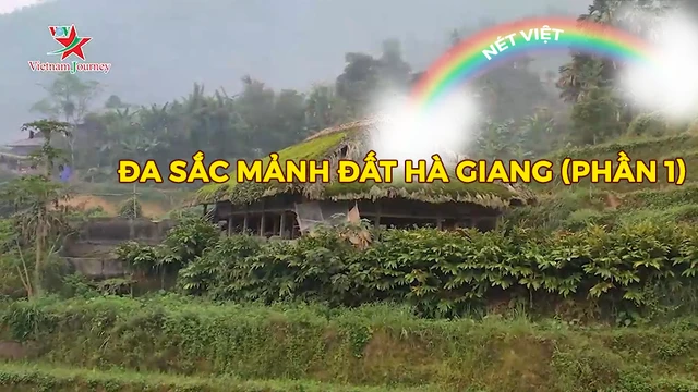 Đa sắc mảnh đất Hà Giang (phần 1)