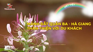 Mảnh đất Quản Ba - Hà Giang thân thiện với du khách