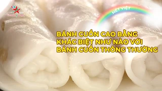 Bánh cuốn Cao Bằng khác biệt như nào với bánh cuốn thông thường