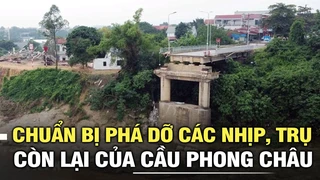 Chuẩn bị phá dỡ các nhịp, trụ còn lại của cầu Phong Châu