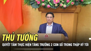 Thủ tướng: Quyết tâm thực hiện tăng trưởng 2 con số trong thập kỷ tới