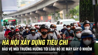 Hà Nội xây dựng tiêu chí bảo vệ môi trường hướng tới loại bỏ xe máy gây ô nhiễm