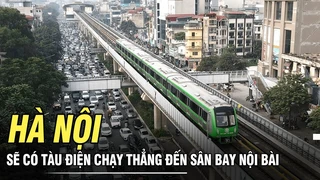 Hà Nội sẽ xây dựng đường sắt đô thị chạy thẳng đến sân bay