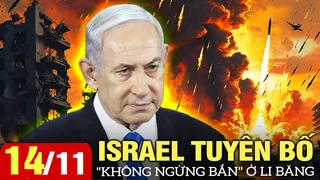 Toàn cảnh quốc tế sáng 14/11: Israel tuyên bố "không ngừng bắn" ở Li băng