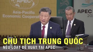 Chủ tịch Trung Quốc Tập Cận Bình nêu loạt đề xuất nhằm thúc đẩy châu Á Thái Bình Dương phát triển