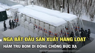 Nga bắt đầu sản xuất hàng loạt hầm trú bom di động chống bức xạ