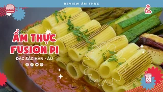 Ẩm thực Fusion Hàn - Âu (1) - Review Ẩm thực
