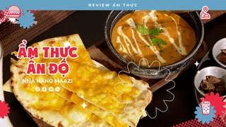 Khám phá Ẩm thực Ấn Độ - Review Ẩm thực