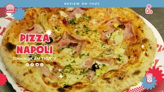 Pizza Napoli - Review Ẩm thực