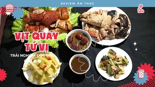 Vịt quay tứ vị - Review Ẩm thực