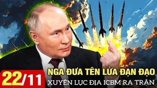 Điểm nóng Quốc tế 22/11: Nga đưa tên lửa đạn đạo xuyên lục địa ICBM "ra trận", TT Ukraine lên tiếng