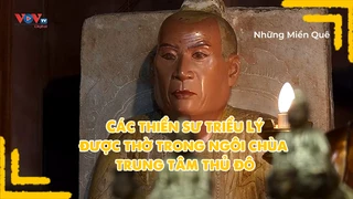 Các thiền sư triều Lý được thờ trong ngôi chùa trung tâm thủ đô