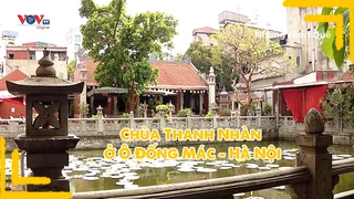 Chùa Thanh Nhàn ở Ô Đống Mác - Hà Nội