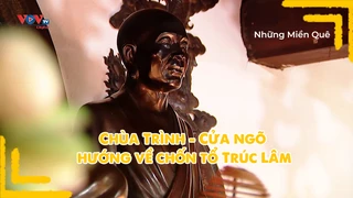 Chùa Trình - Cửa ngõ hướng về chốn tổ Trúc Lâm