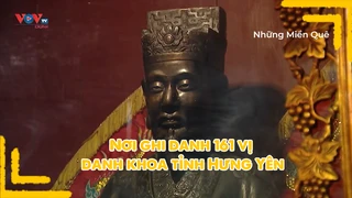 Nơi ghi danh 161 vị danh khoa tỉnh Hưng Yên