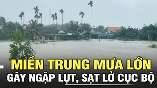 Miền Trung mưa lớn gây ngập lụt, sạt lở cục bộ