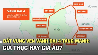 Đất vùng ven Vành đai 4 tăng mạnh: Giá thực hay ảo?