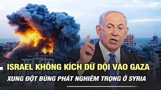 Israel không kích dữ dội vào Gaza, xung đột bùng phát nghiêm trọng ở Syria