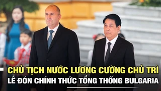 Chủ tịch nước Lương Cường chủ trì Lễ đón chính thức Tổng thống Bulgaria thăm Việt Nam